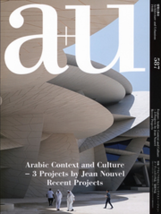 Arabic Context and Culture - 3 Projects by Jean Nouvel (A+U 587)