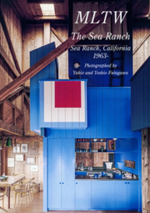 MLTW Moore, Lyndon, Turnbull & Whitaker - The Sea Ranch (Residential Masterpieces 29)