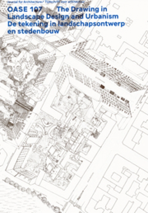 The Drawing in Landscape Design and Urbanism (Oase 107)