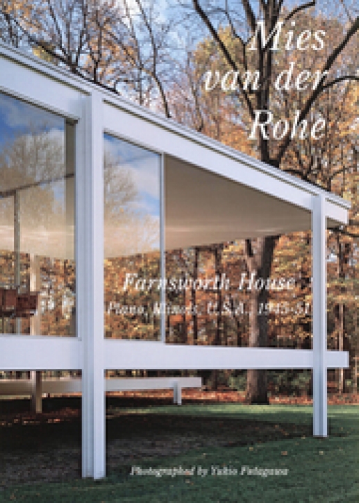 Mies van der Rohe - Farnsworth House (GA Residential Masterpieces 30)