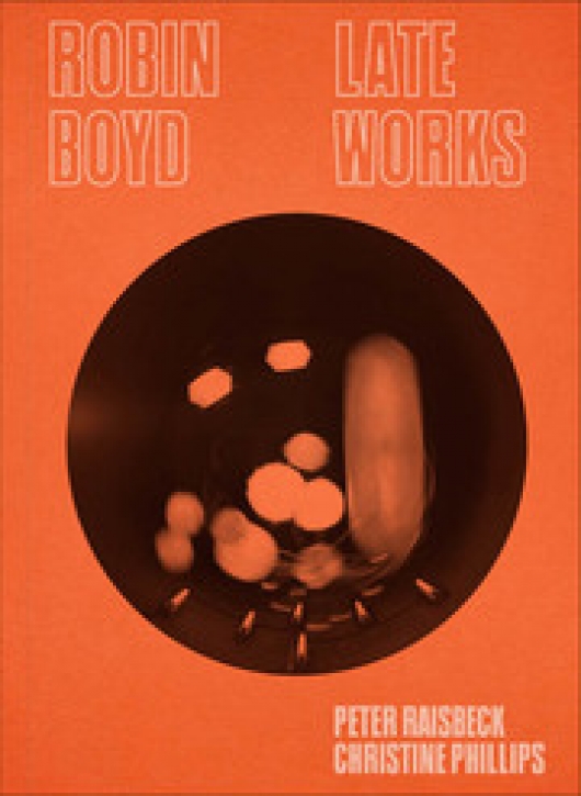 Robin Boyd - Late Works