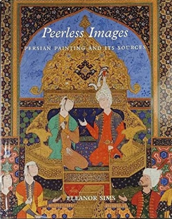 Peerless Images: Persian Painting and Its Sources 