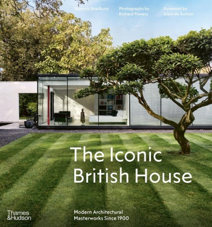 The Iconic British House - Modern Architectural Masterworks Since 1900