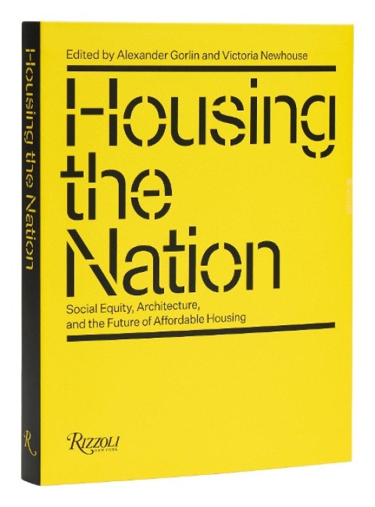 Housing the Nation - Social Equity, Architecture, and the Future of Affordable Housing 