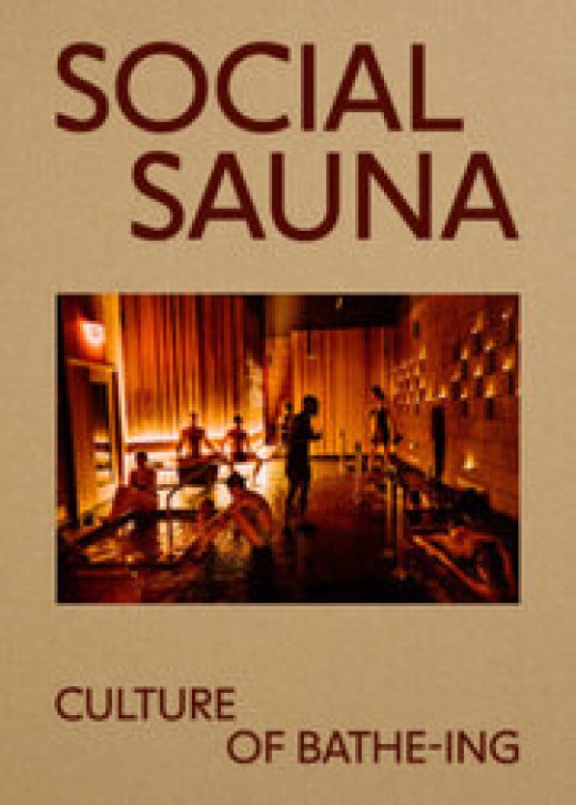 Social Sauna - Culture of Bathe-ing (new ed)
