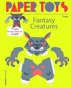 Paper Toys - Fantasy Creatures: 11 Paper Fantasy Creatures To Build