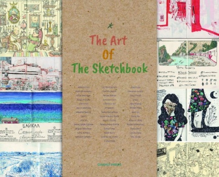 The Art of the Sketchbook Artists and the Creative Diary