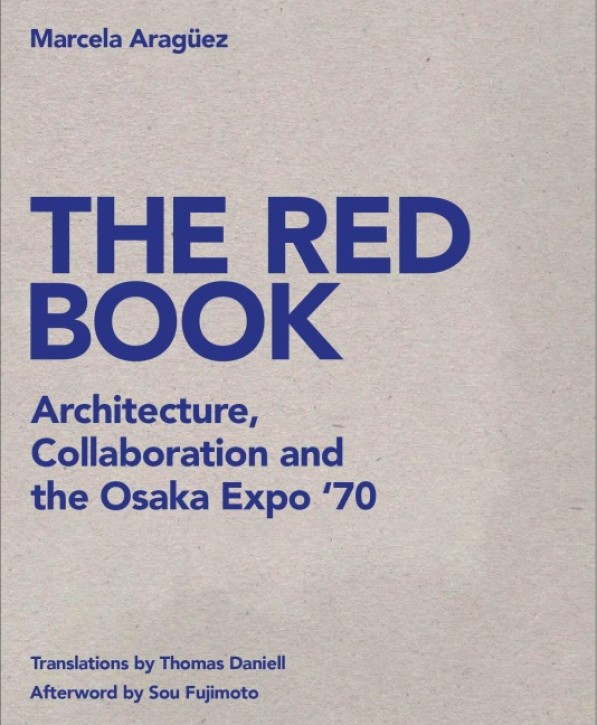The Red Book - Architecture, Collaboration, and the Osaka Expo ’70