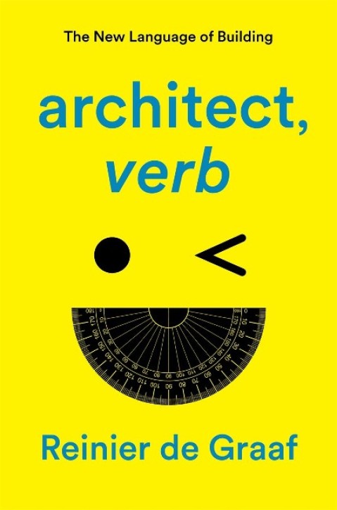 architect, verb - The New Language of Building