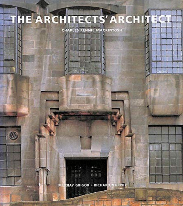 The Architects's Architect - Charles Rennie Mackintosh