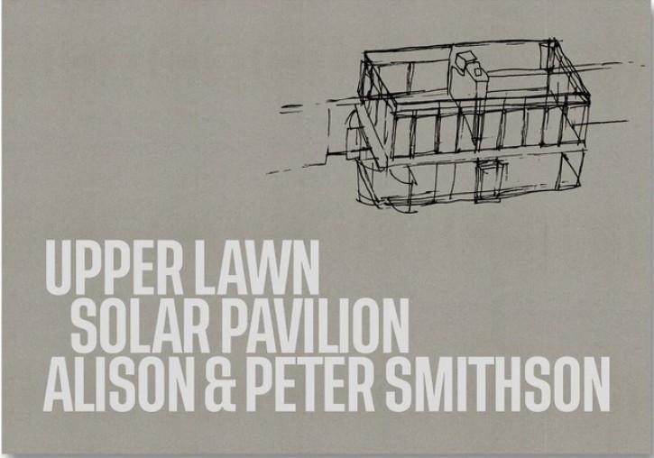 Alison & Peter Smithson - Upper Lawn, Solar Pavilion 
