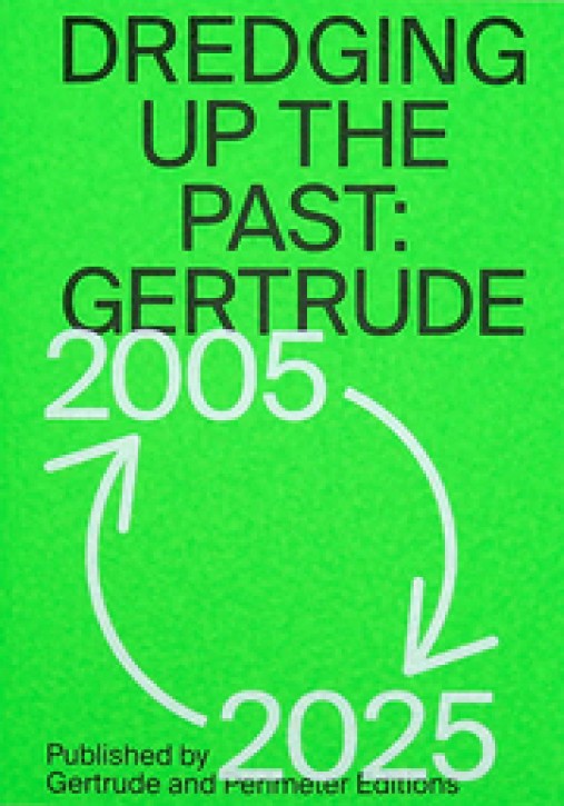 Dredging Up the Past - Gertrude 2005-2025