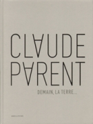 Claude Parent - Demain, la Terre...