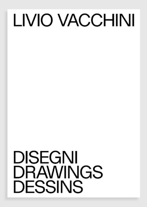 Livio Vacchini - Drawings / Disegni / Dessins 