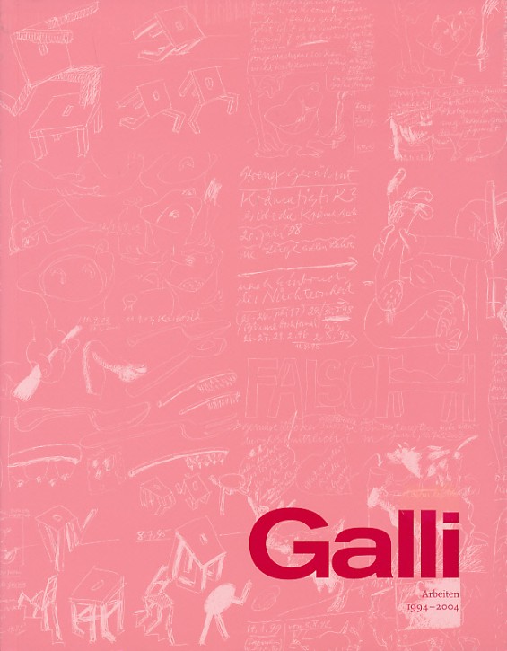Galli - Arbeiten 1994-2004 