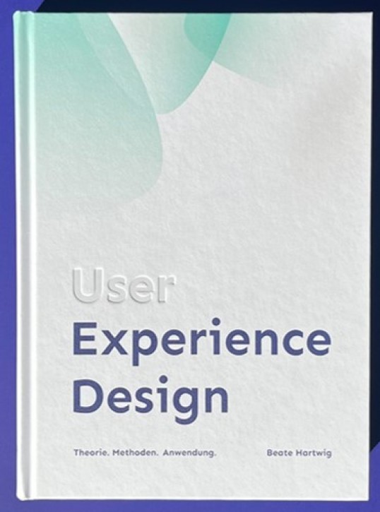 User Experience Design Theorie. Methoden. Anwendung