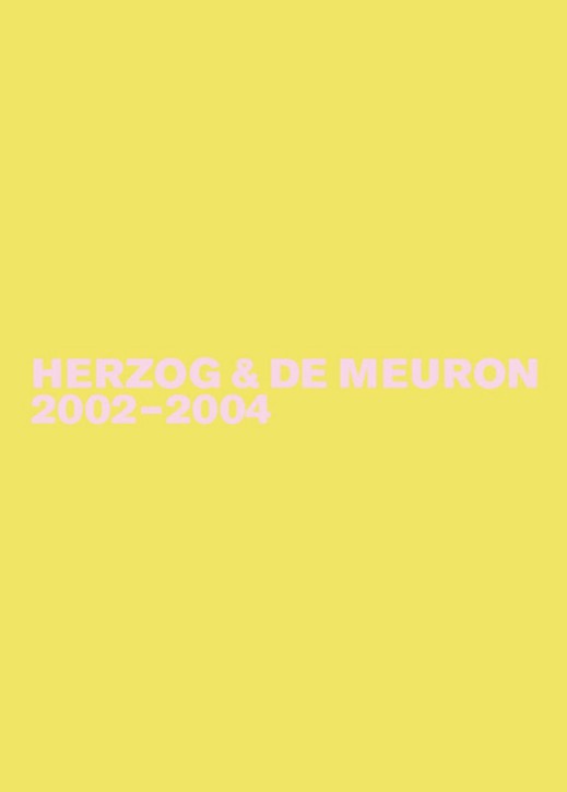 Herzog & de Meuron 2002-2004 (The Complete Works, Volume 5)
