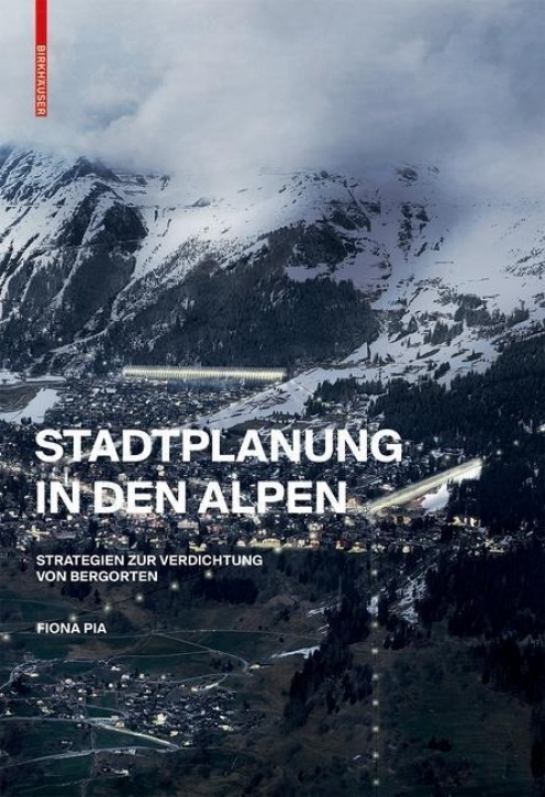 Stadtplanung in den Alpen: Strategien zur Verdichtung von Bergorten