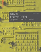 Stadt entwerfen - Grundlagen, Prinzipien, Projekte