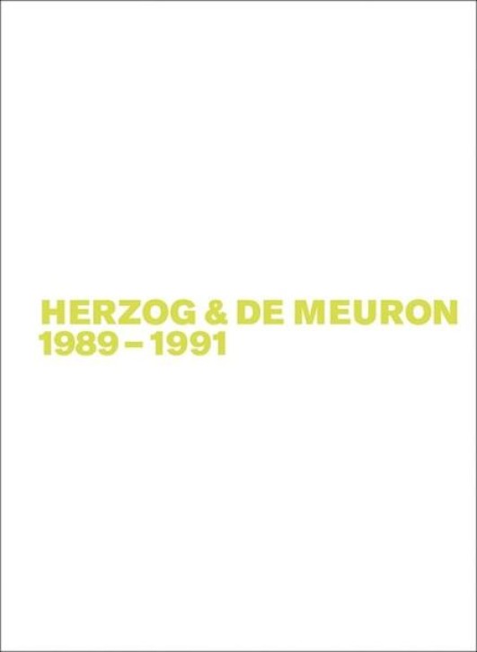 Herzog & de Meuron 1989-1991 (Das Gesamtwerk, Band 2)