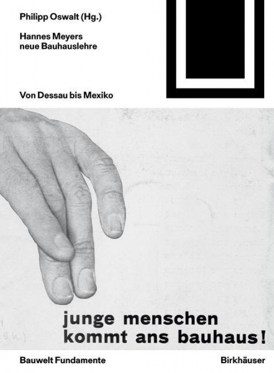 Hannes Meyers neue Bauhauslehre (Bauwelt Fundamente 164)