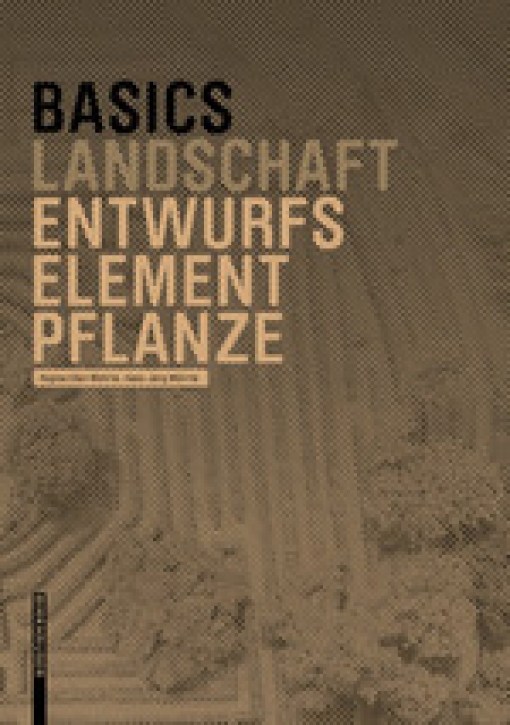 Basics Landschaft - Entwurfselement Pflanze