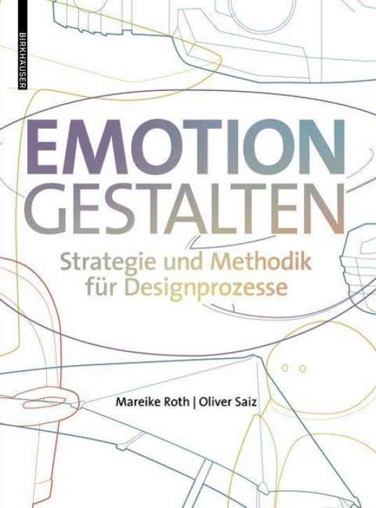 Emotion gestalten - Strategie und Methodik für Designprozesse