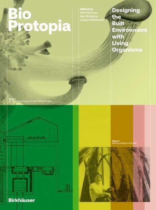 Bioprotopia - Designing the Built Environment with Living Organisms