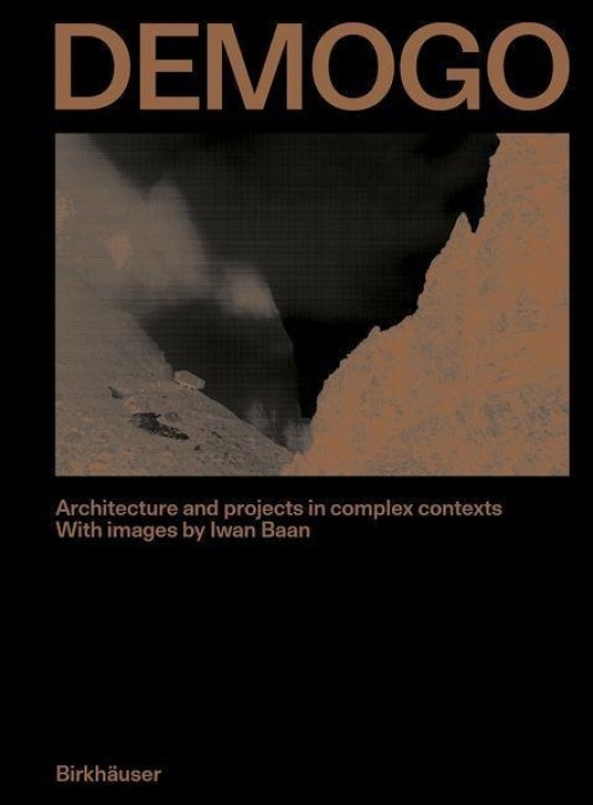 DEMOGO - Architecture and Projects in Complex Contexts With Images by Iwan Baan