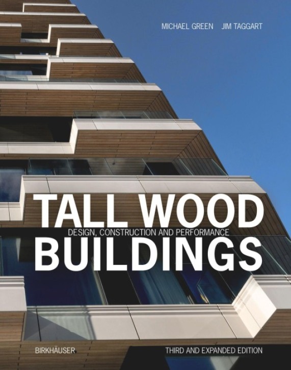 Tall Wood Buildings - Design, Construction and Performance