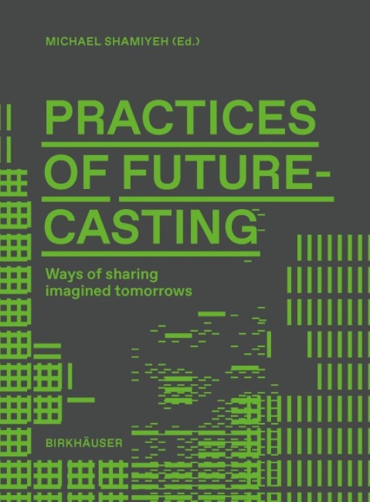 Practices of Futurecasting - Ways of sharing imagined tomorrows
