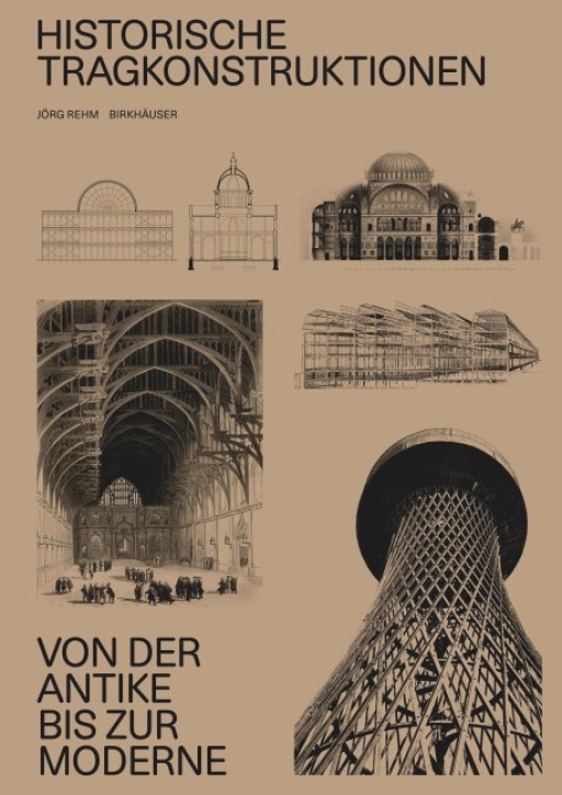 Historische Tragkonstruktionen - Von der Antike bis zur Moderne