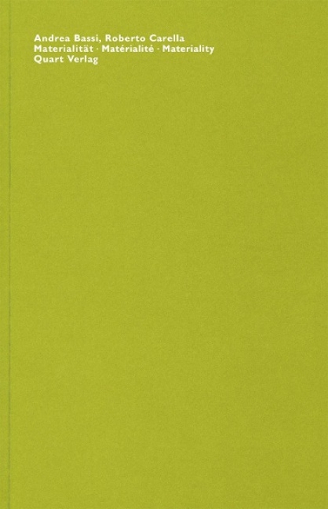 Andrea Bassi, Roberto Carella - Materialität / Materiality / Matérialité