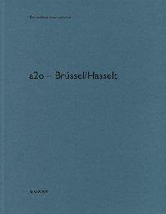 a2o architecten - Brüssel/Hasselt (De Aedibus International 19)