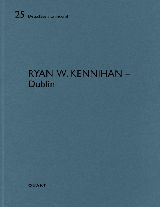 Ryan W. Kennihan - Dublin (De Aedibus International 25) 