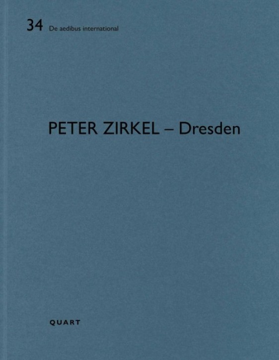 Peter Zirkel - Dresden (De Aedibus International 34)