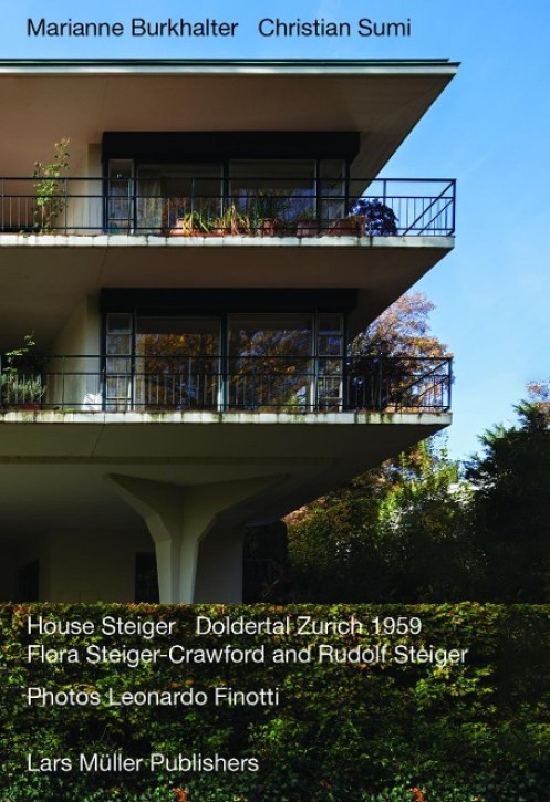 House Steiger Doldertal Zurich 1959 - Flora Steiger-Crawford and Rudolf Steiger (English Edition)