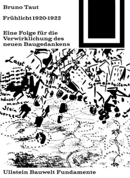Bruno Taut - Frühlicht 1920-1922  (Bauwelt Fundamente 8)