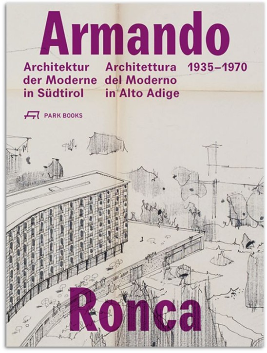 Armando Ronca - Architektur der Moderne in Südtirol 1935-1970