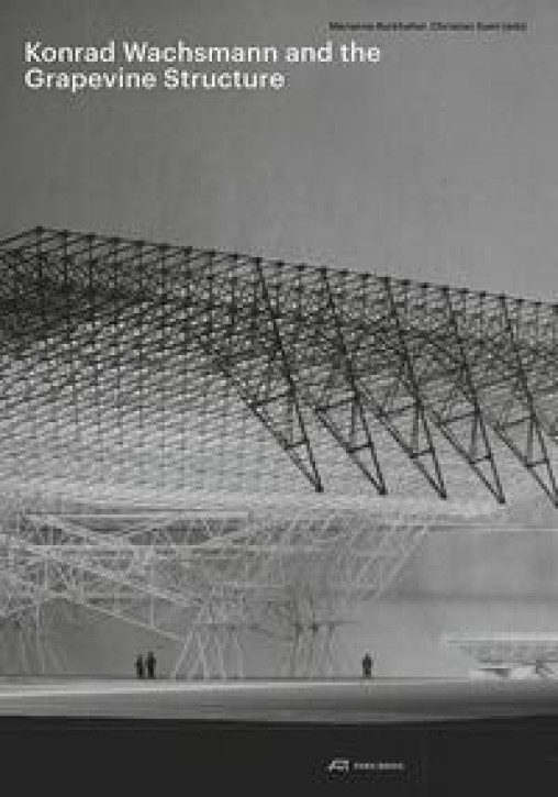 Konrad Wachsmann and the Grapevine Structure 