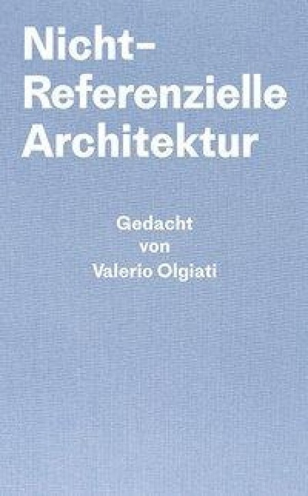 Valerio Olgiati - Nicht-referentielle Architektur
