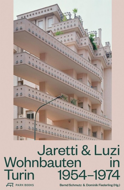 Jaretti & Luzi - Wohnbauten in Turin 1954-1974