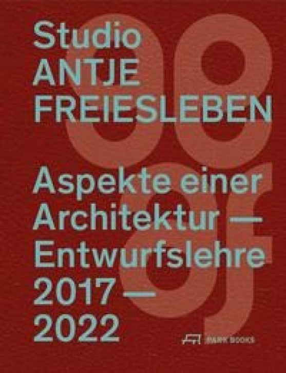 Aspekte einer Architektur - Entwurfslehre 2017-2022