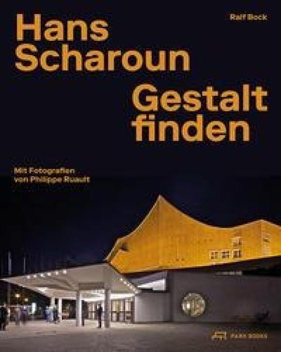 Hans Scharoun - Gestalt finden