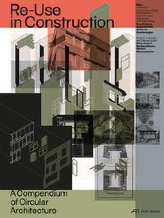 Re-Use in Construction - A Compendium of Circular Architecture