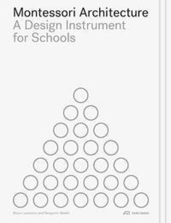 Montessori Architecture - A Design Instrument for Schools 