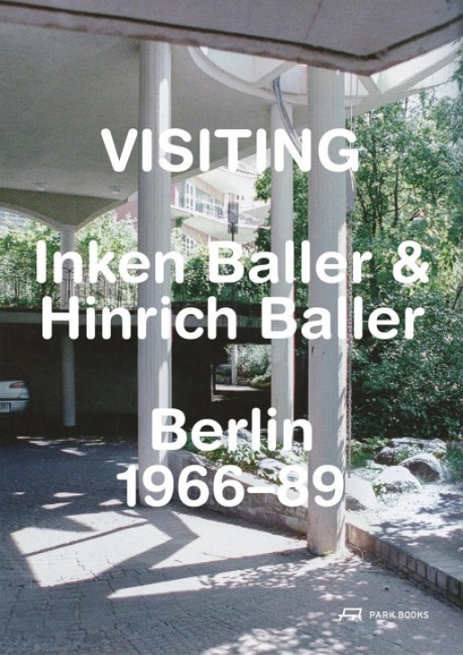 Visiting - Inken Baller & Hinrich Baller, Berlin 1966-89