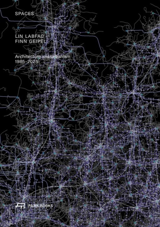 Spaces - LIN LABFAC Finn Geipel. Architecture and Urbanism 1985-2025