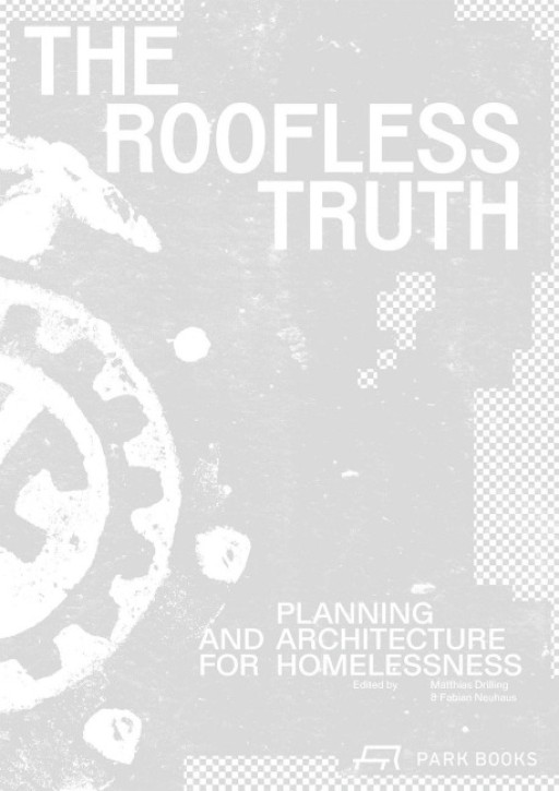 The Roofless Truth - Planning and Architecture for Homelessness
