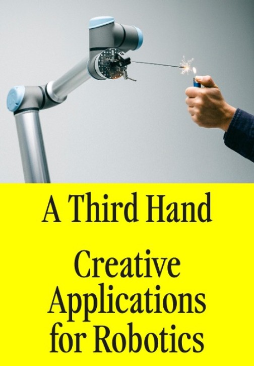 A Third Hand - Creative Applications for Robotics